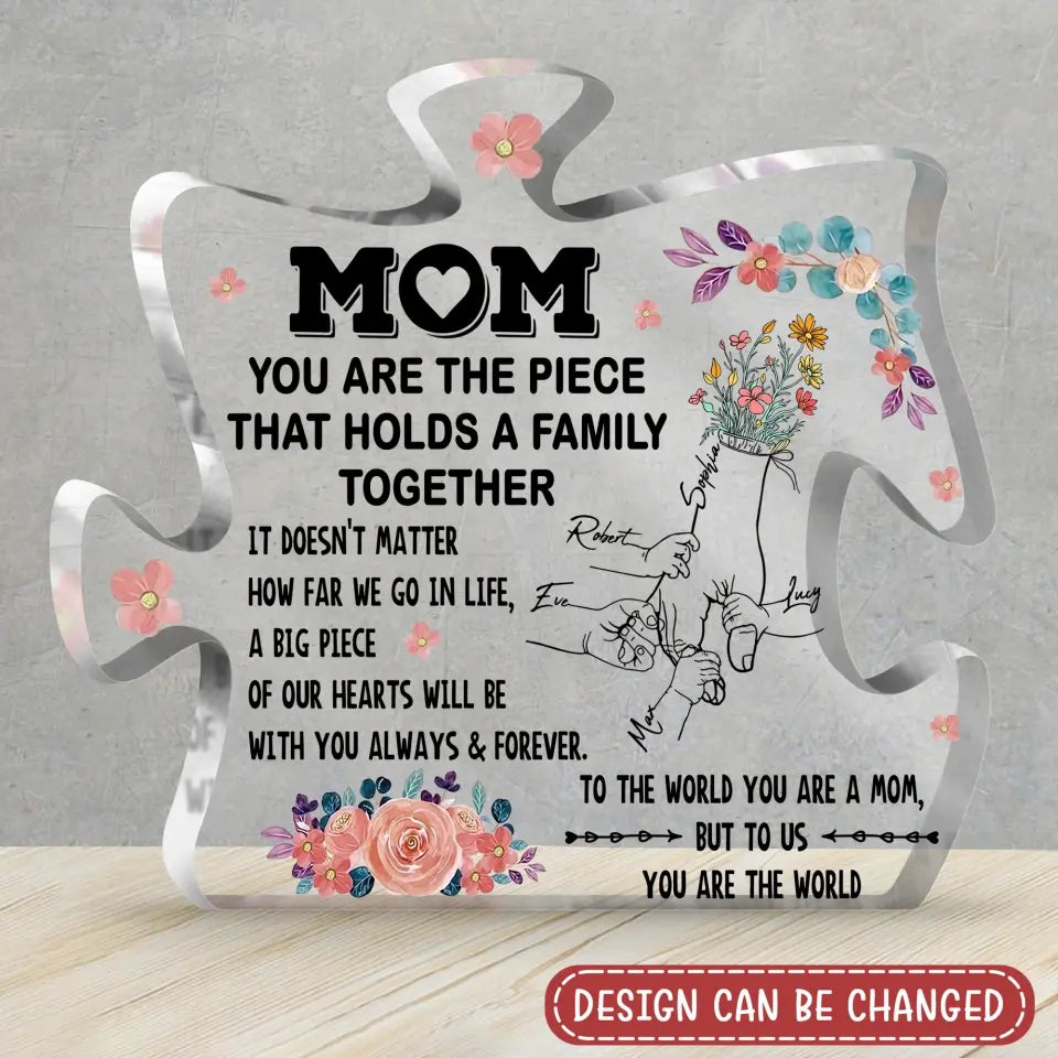 Personalized Mom Acrylic Plaque - Gift Idea From Kid To Mom with up to 6 Kids - Mother's Day Gift - Mom You Are The Piece That Holds A Family Together