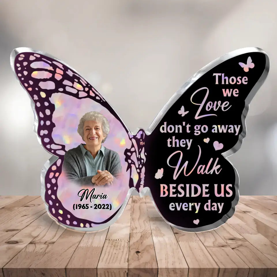 Personalized Memorial Photo Butterfly Acrylic Plaque - Memorial Gift Idea For Loss Of Loved One - Those We Love Don't Go Away
