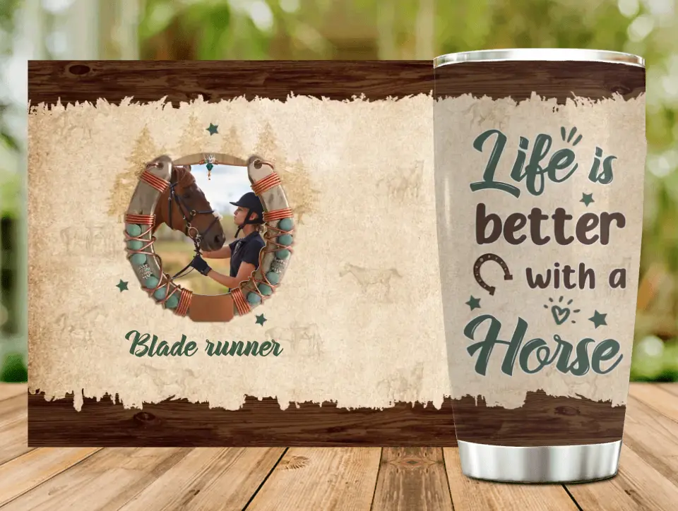 Personalized Horse Tumbler - Gift Idea For Horse Lovers/Owners - Upload Photo - Life Is Better With A Horse
