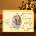 Personalized Memorial Photo Light Box - Upload Photo - Memorial Gift Idea For Family Member - Although You Cannot See Me I Am Always With You