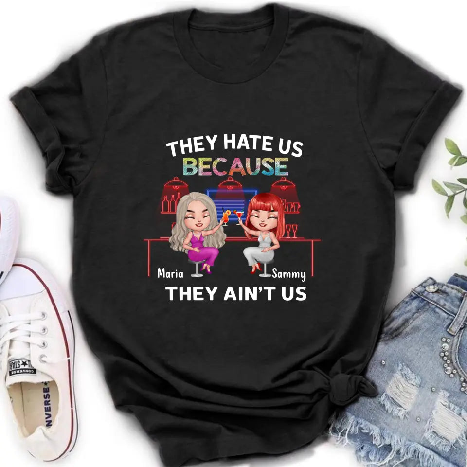 Personalized Besties Shirt/Hoodie - Gift Idea For Friends/Besties - Up to 5 Girls - They Hate Us Because They Ain't Us