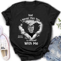 Personalized Memorial Dad/Mom Shirt/Hoodie - Upload Photo - Memorial Gift Idea - I Never Met You But I Know Your Are Always With Me