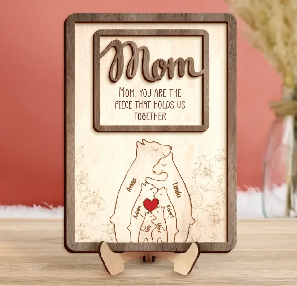 Personalized Bear Mom 2 Layered Wooden Art - Up to 6 Bears - Mother's Day Gift Idea - Mom You Are The Piece That Holds Us Together