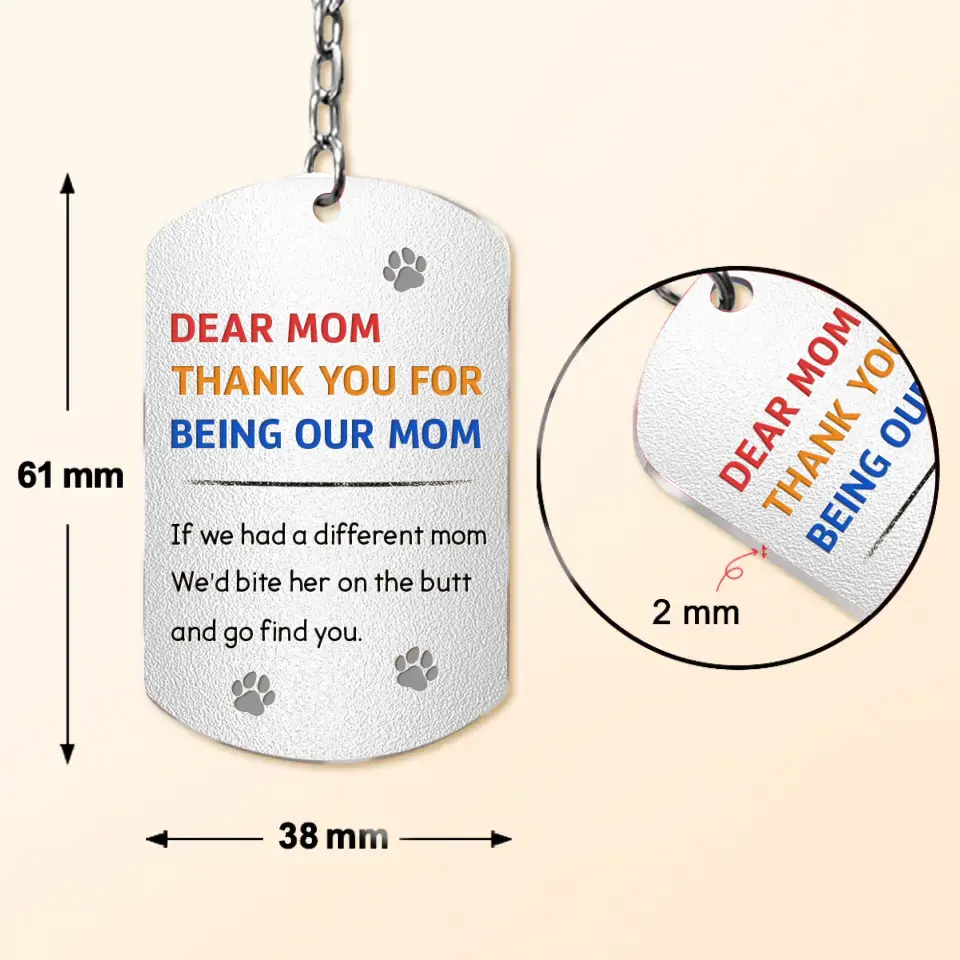 Personalized Dog Mom Aluminum Keychain - Gift For Mother's Day/Dog Lovers - Up to 7 Dogs - We're So Sorry For All The Times We Kissed You After Licking Our Butts