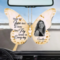 Personalized Memorial Butterfly Acrylic Car Ornament - Upload Photo - Memorial Gift Idea For Family Member - Those We Love Don't Go Away The Fly Beside Us Every Day