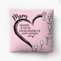 Personalized Mom Pillow Cover - Up to 6 Kids - Mother's Day Gift Idea - Thanks For Not Swallowing Us