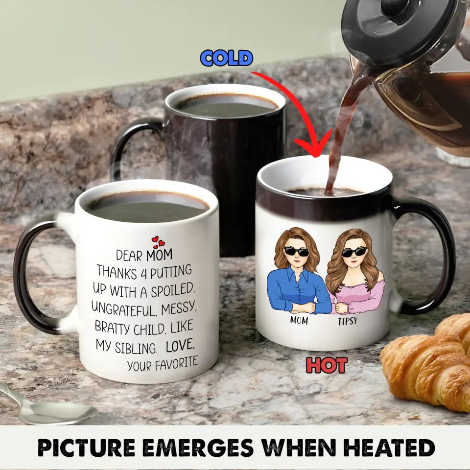 Personalized Mom Color Changing Coffee Mug - Gift Idea From Daughter To Mom/Mother's Day - Dear Mom, Thanks 4 Putting Up With A Spoiled Child