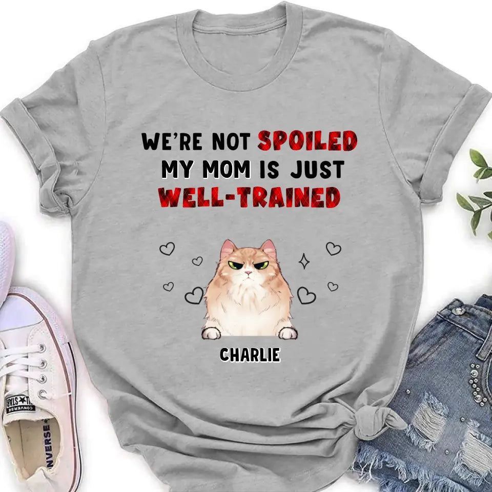 Personalized Pet Mom/Dad Shirt/Hoodie - Gift Idea For Dog/Cat Lover/ Mother's Day/Father's Day - Up to 3 Pets - I'm Not Spoiled My Mom Is Just Well-trained
