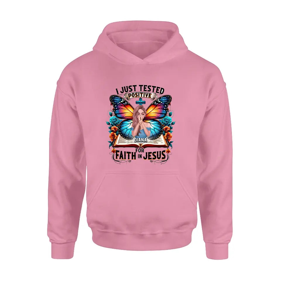 Personalize Prayer T-shirt/ Hoodie - Gift Idea For Girl  - I Just Tested Positive For Faith In Jesus