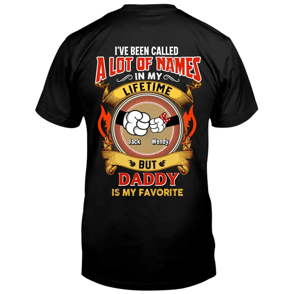 Personalized Dad T-shirt/Hoodie - Dad with up to 4 Kids - Father's Day Gift Idea - I've Been Called A Lot Of Names In My Lifetime