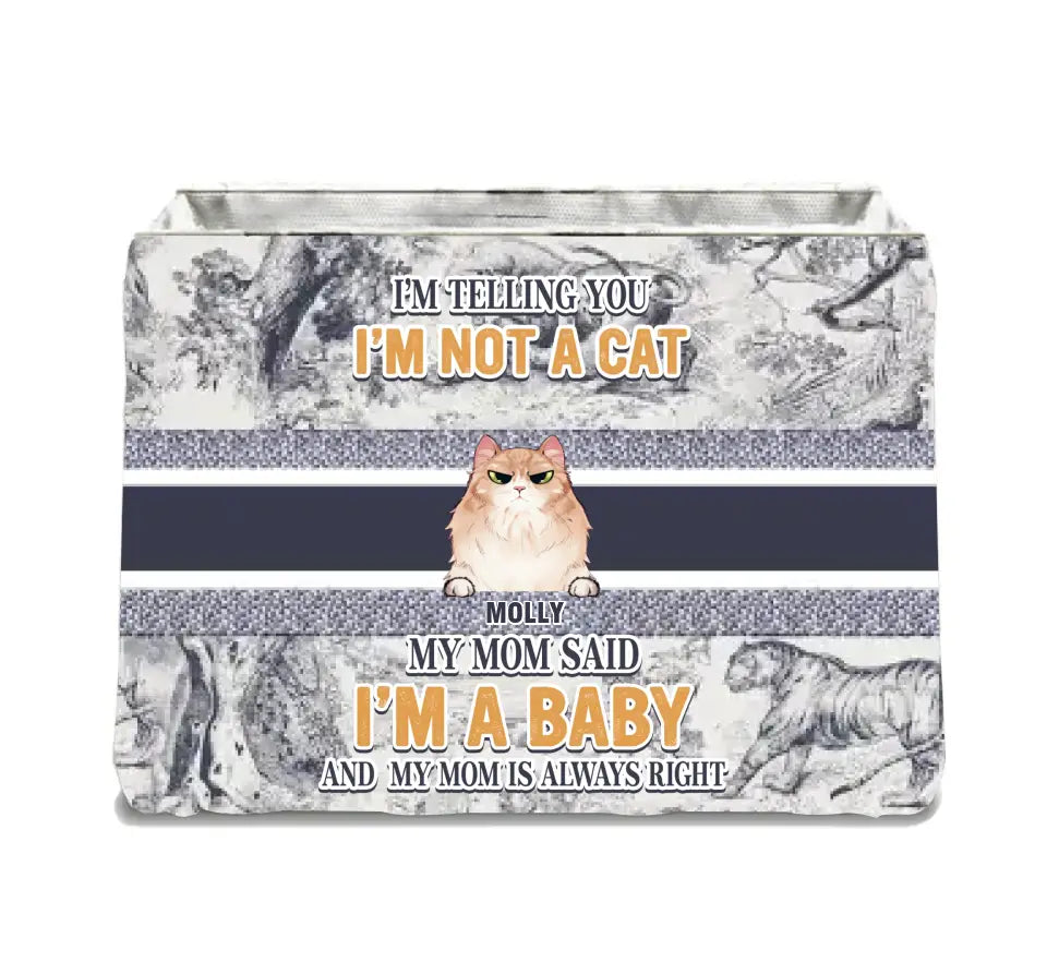 Personalized Pet Storage Box - Up to 10 Dogs/Cats - Gift Idea for Dog/Cat Lovers - I'm Not A Cat I'm A Baby