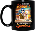 Personalized Grandma Coffee Mug - Mother's Day Gift Idea For Grandma - I'm Not Retired I'm A Professional Grandma