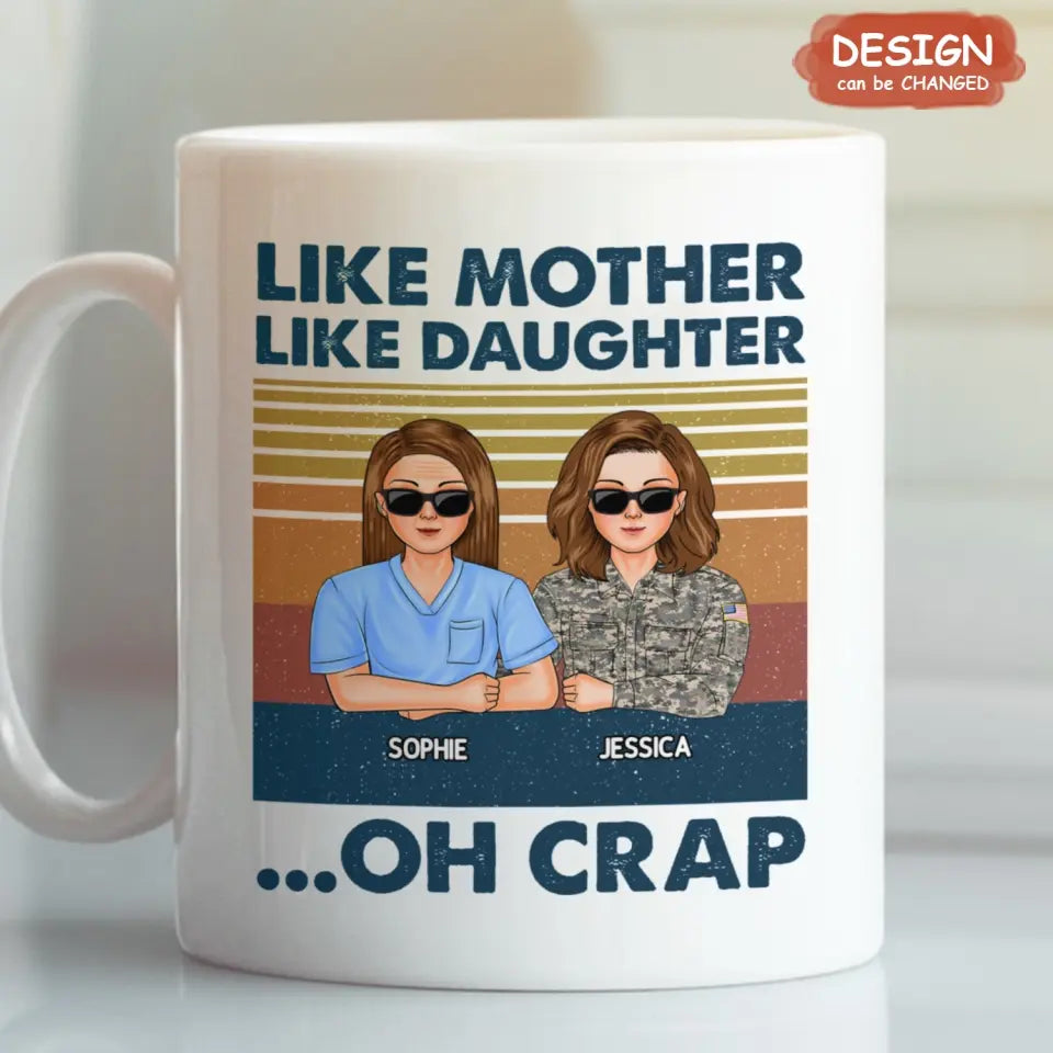 Personalized Dad Mom With Son/Daughter Mug - Gift Idea For Mother's Day/Father's Day - Up to 5 People - Like Mother Like Daughter Oh Crap