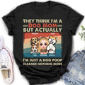 Personalized Dog Mom T-shirt/Hoodie - Gift Idea For Dog Lover/Mother's Day - Up to 4 Dogs - I'm Just A Dog Poop
