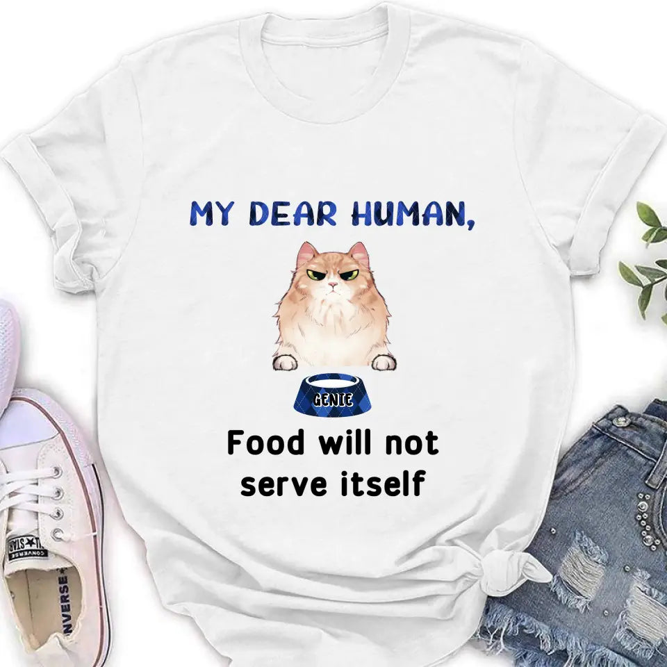Personalized Cat T-shirt/Hoodie - Up to 6 Cats - Gift Idea For Cat Lover/Mother's Day/Father's Day - My Dear Human Food Will Not Serve Itself