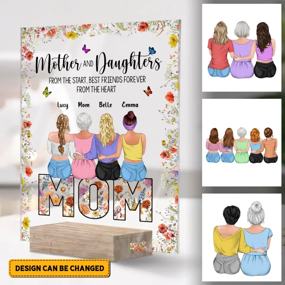 Personalized Mother Daughter Acrylic Plaque - Mom With  Up to 4 Daughters - Mother And Daughters From The Start Best Friends Forever From The Heart