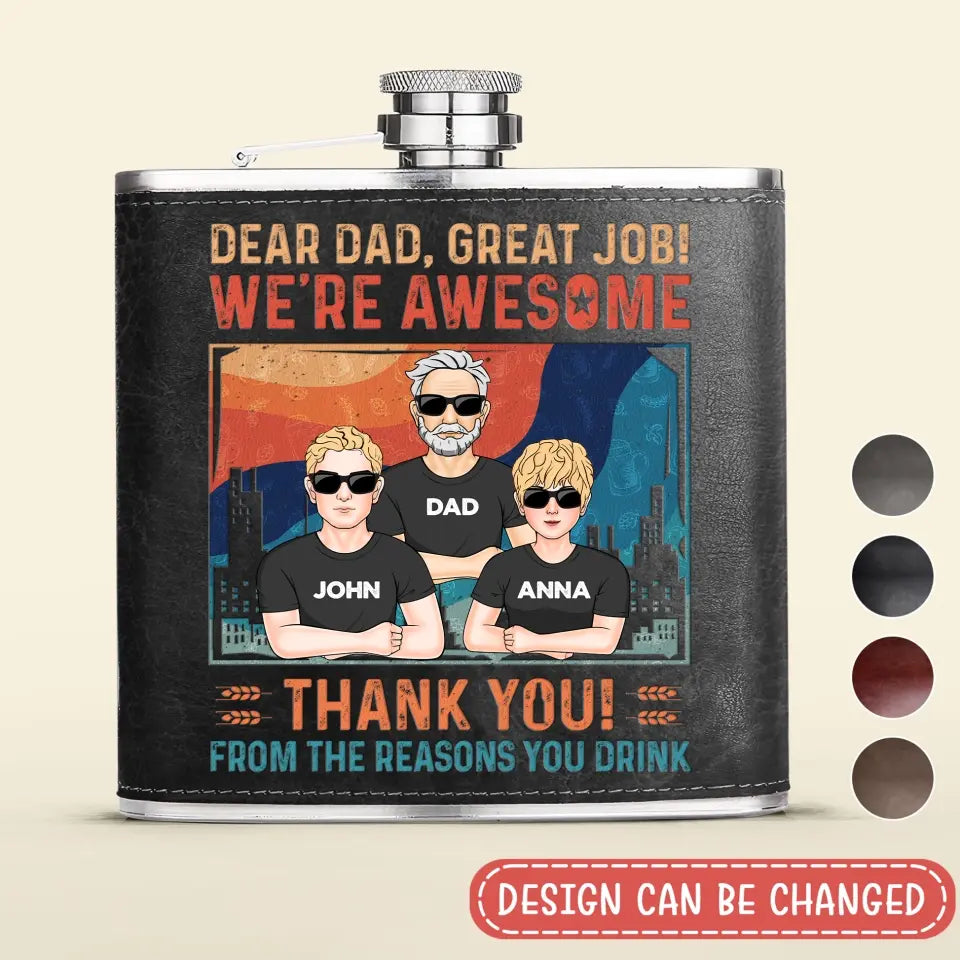 Personalized Dear Dad Leather Flask - Father's Day Gift Idea - Dad With Up to 5 Children - Great Job We're Awesome Thank You From Reasons You Drink