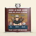 Personalized Dog Dad Leather Flask - Gift Idea For Father's Day/Dog Lovers - Up to 4 Dogs - A Dad And His Dogs A Bond That Can't Be Broken