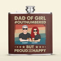 Personalized Dad Leather Flask - Dad with up to 6 Daughters - Father's Day Gift Idea For Dad - Dad Of Girl Out Numbered But Proud And Happy
