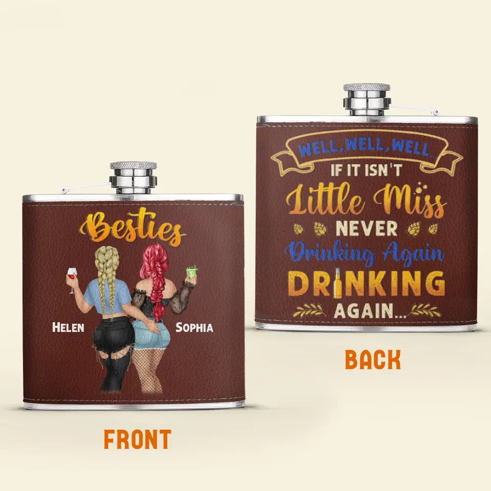 Personalized Besties Leather Flask - Gift Idea For Friends - If It Isn't Miss Never Drinking Again Drinking Again