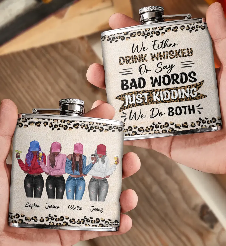 Personalized Besties Leather Flask - Up to 4 Girls - Gift Idea For Friends/Sisters/Besties/Drinking Lover - Just Kidding We Do Both