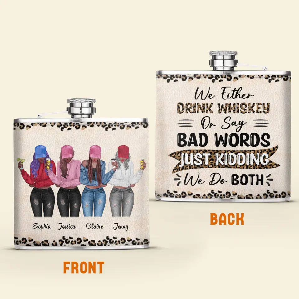 Personalized Besties Leather Flask - Up to 4 Girls - Gift Idea For Friends/Sisters/Besties/Drinking Lover - Just Kidding We Do Both