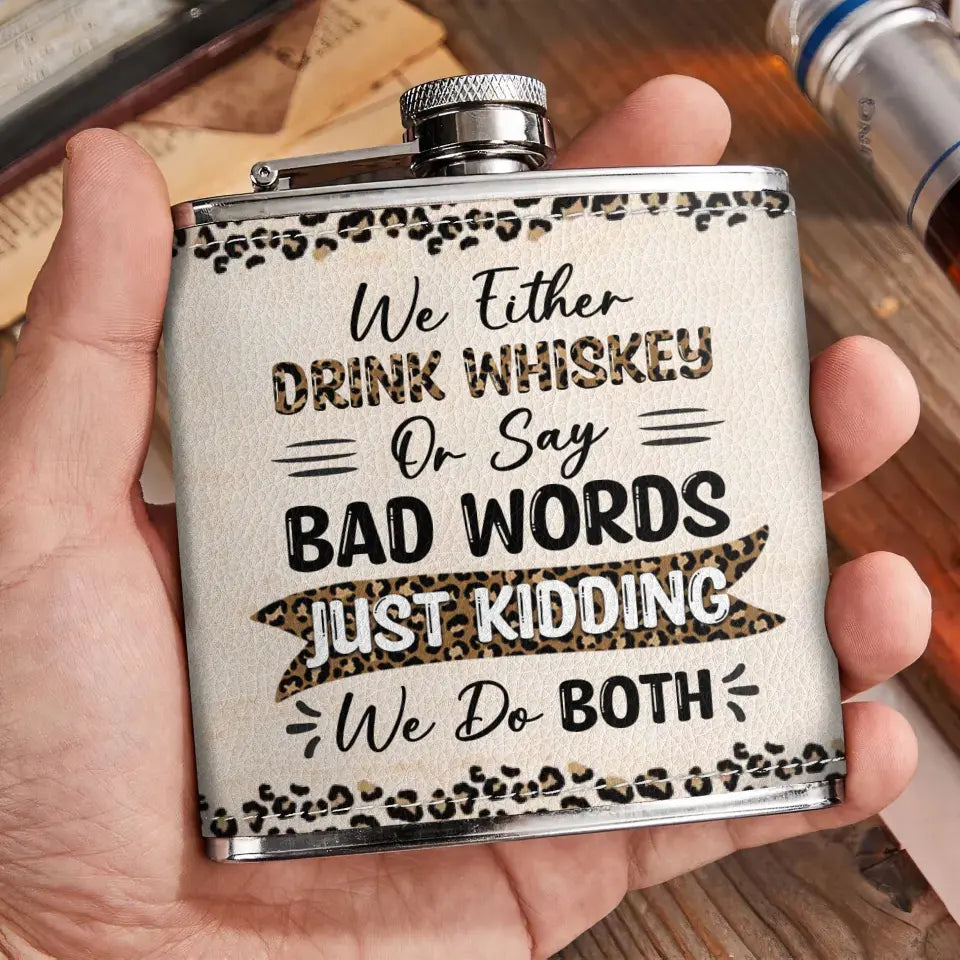 Personalized Besties Leather Flask - Up to 4 Girls - Gift Idea For Friends/Sisters/Besties/Drinking Lover - Just Kidding We Do Both