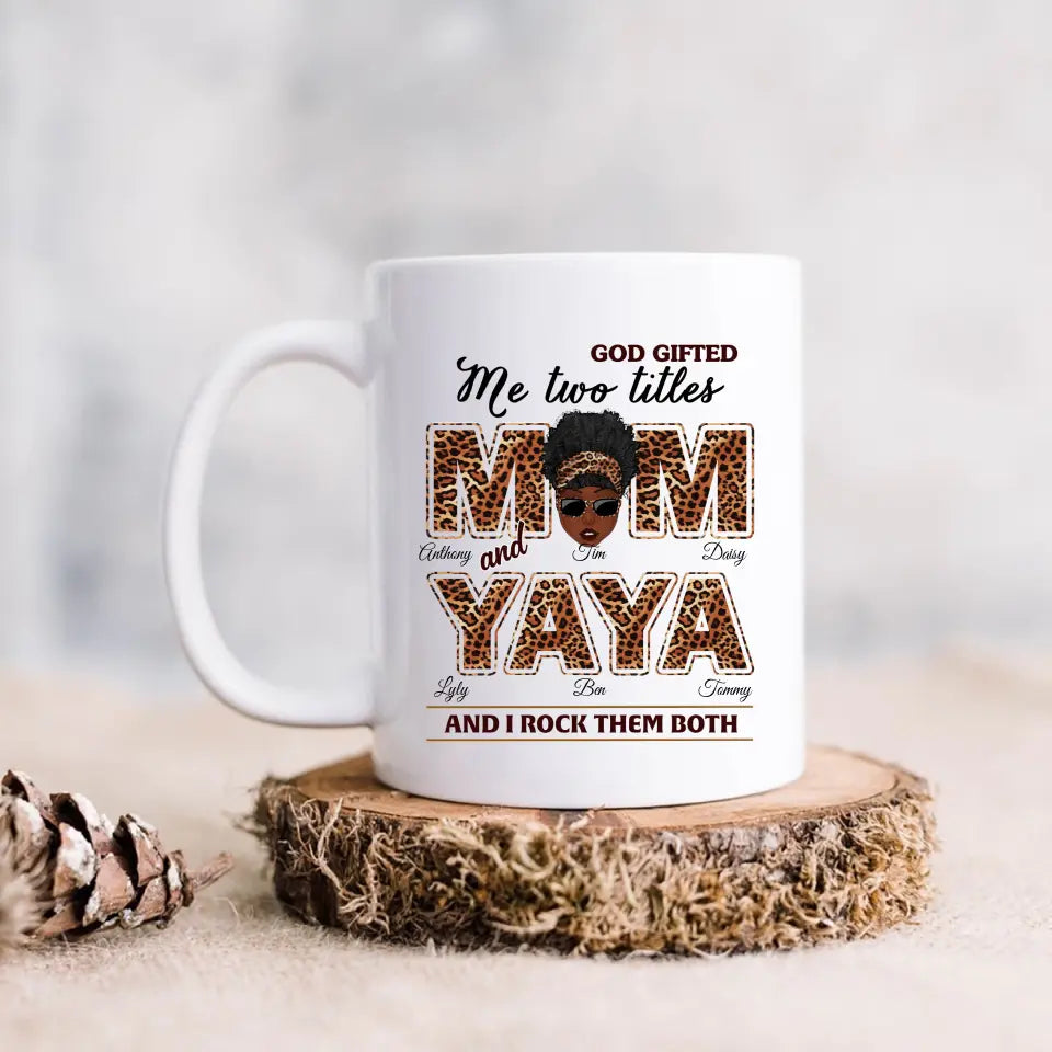 Personalized Mom/Grandma Coffee Mug - Up to 4 Kids & 4 Grandkids - Mother's Day Gift Idea for Mom/Grandma - God Gifted Me Two Titles