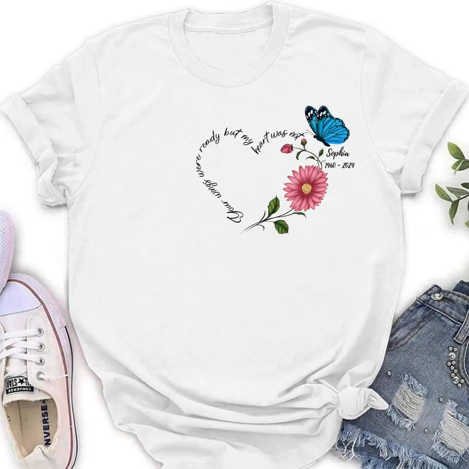 Personalized Memorial Shirt/Hoodie - Memorial Gift Idea For Family Member/Mother's Day/Father's Day - Your Wings Were Ready But My Heart Was Not