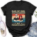 Personalized Dad Shirt/Hoodie - Dad with up to 6 Daughters - Father's Day Gift Idea For Dad - Dad Of Girl Out Numbered But Proud And Happy