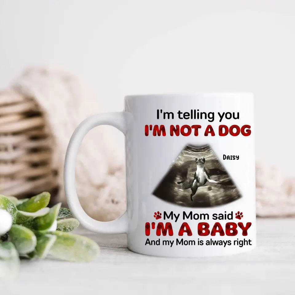 Personalized Dog Photo Coffee Mug - Funny Gift Idea for Dog Lovers - I'm Telling You I'm Not A Dog