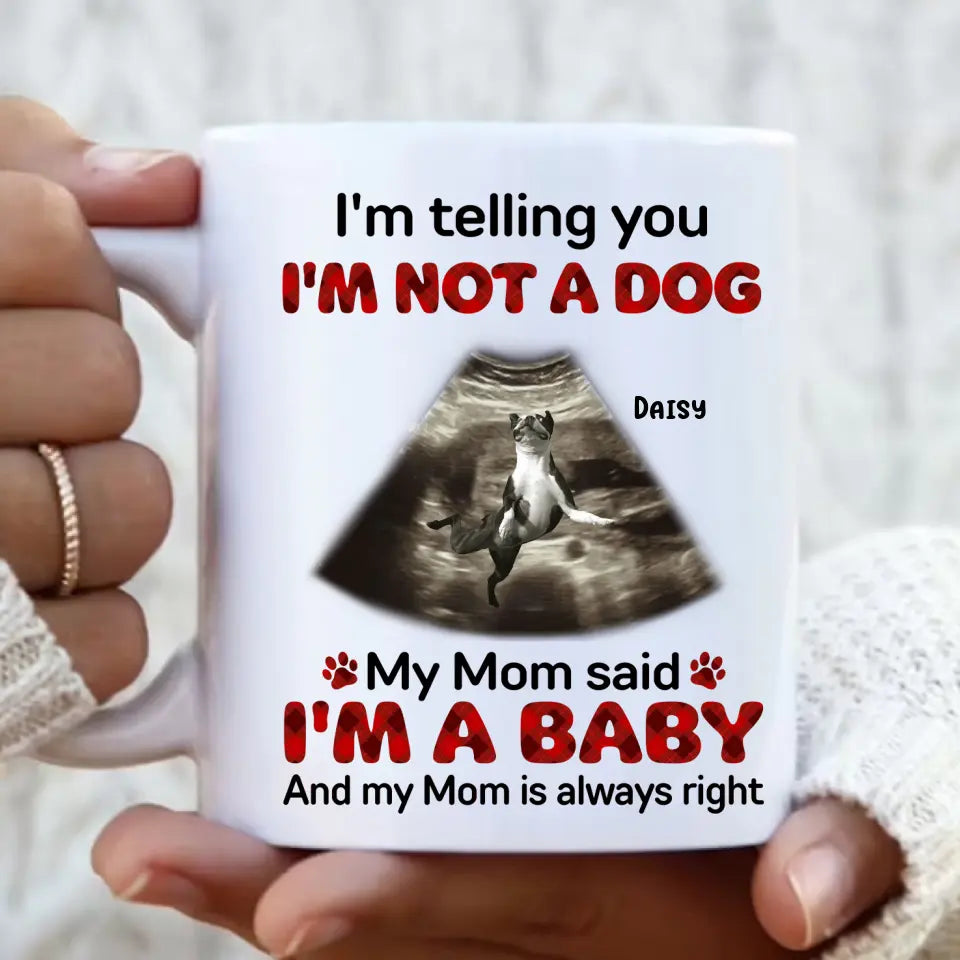 Personalized Dog Photo Coffee Mug - Funny Gift Idea for Dog Lovers - I'm Telling You I'm Not A Dog