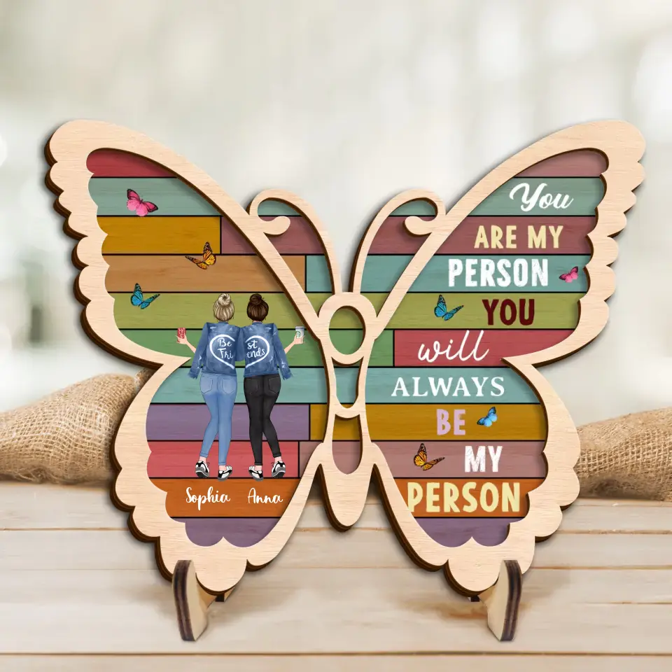 Personalized Friendship Butterfly Wooden Art - Gift Idea For Friends/Sisters/Besties - You Are My Person