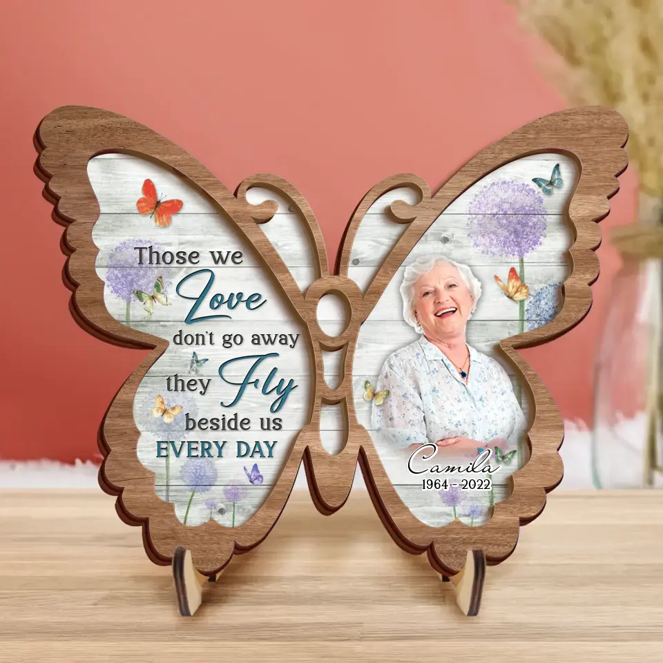 Personalized Memorial Butterfly 2 Layered Wooden Art - Upload Photo - Up to 3 People - Memorial Gift For Family Member - Those We Love Don't Go Away They Fly Beside Us Every Day