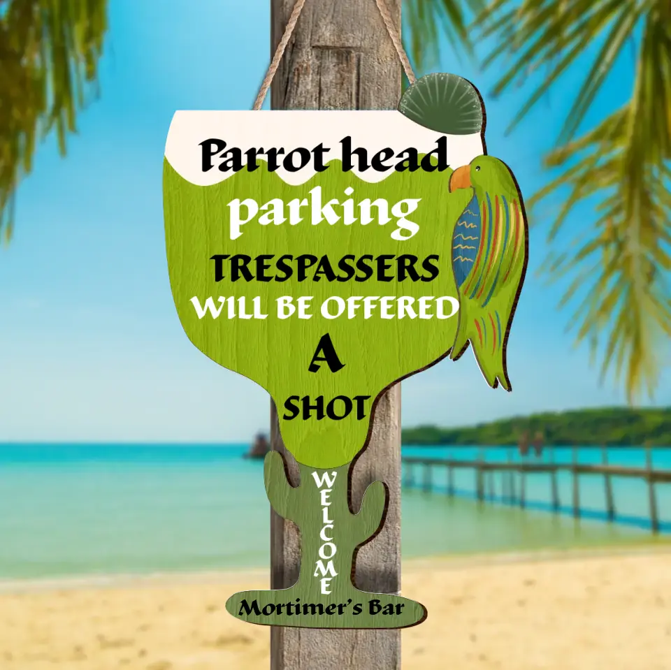 Personalized Welcome Wooden Sign - Summer Gift Idea - Parrot Head Parking Trespassers Will Be Offered A Shot