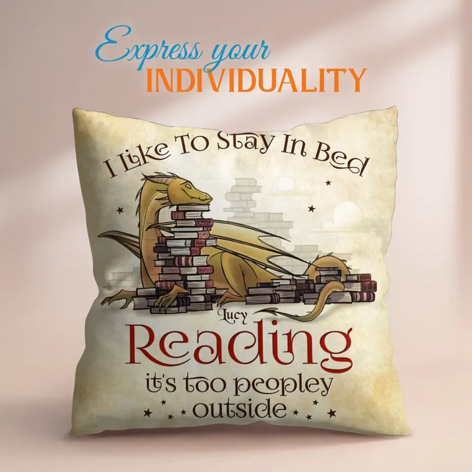Personalized Reading Book Pillow Cover - Gift Idea For Book Lover - I Like To Stay In Bed Reading It's Too Peopley Outside