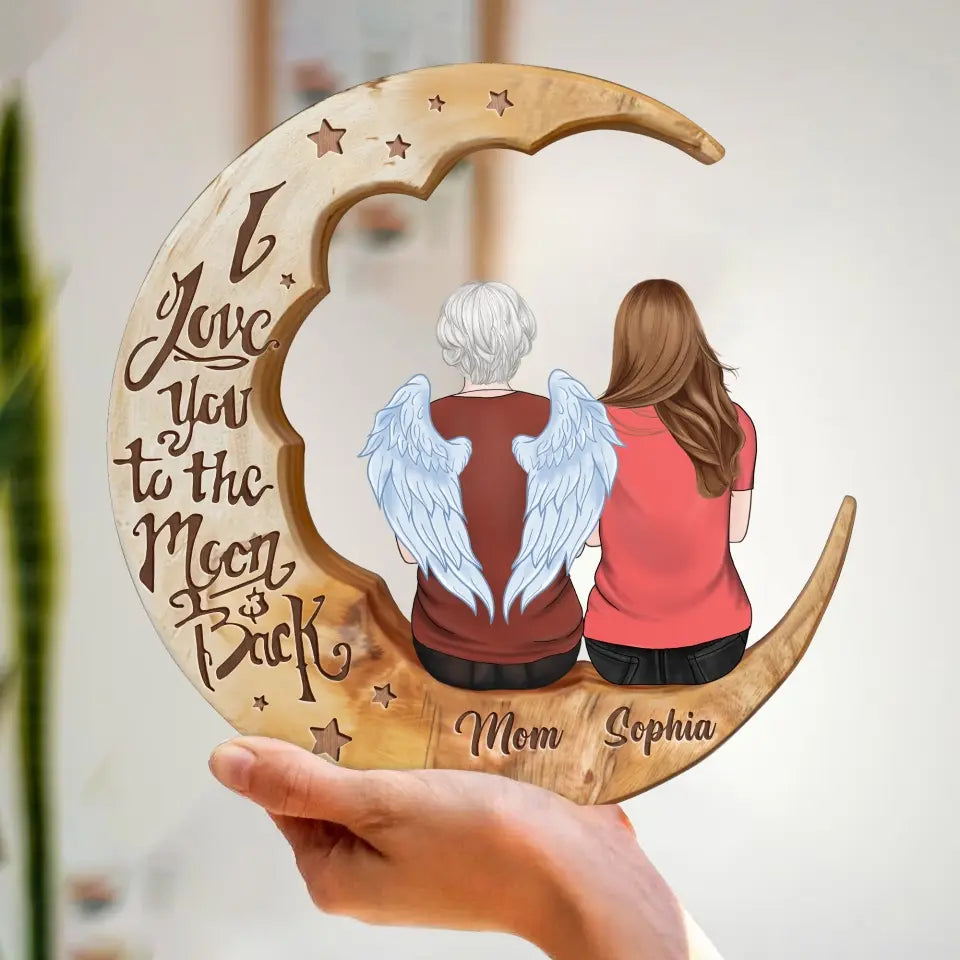 Personalized Memorial Moon Wooden Art - Memorial Gift For Couple/Parent/Family Member - Can Choose Gender And Age - I Love You To The Moon And Back