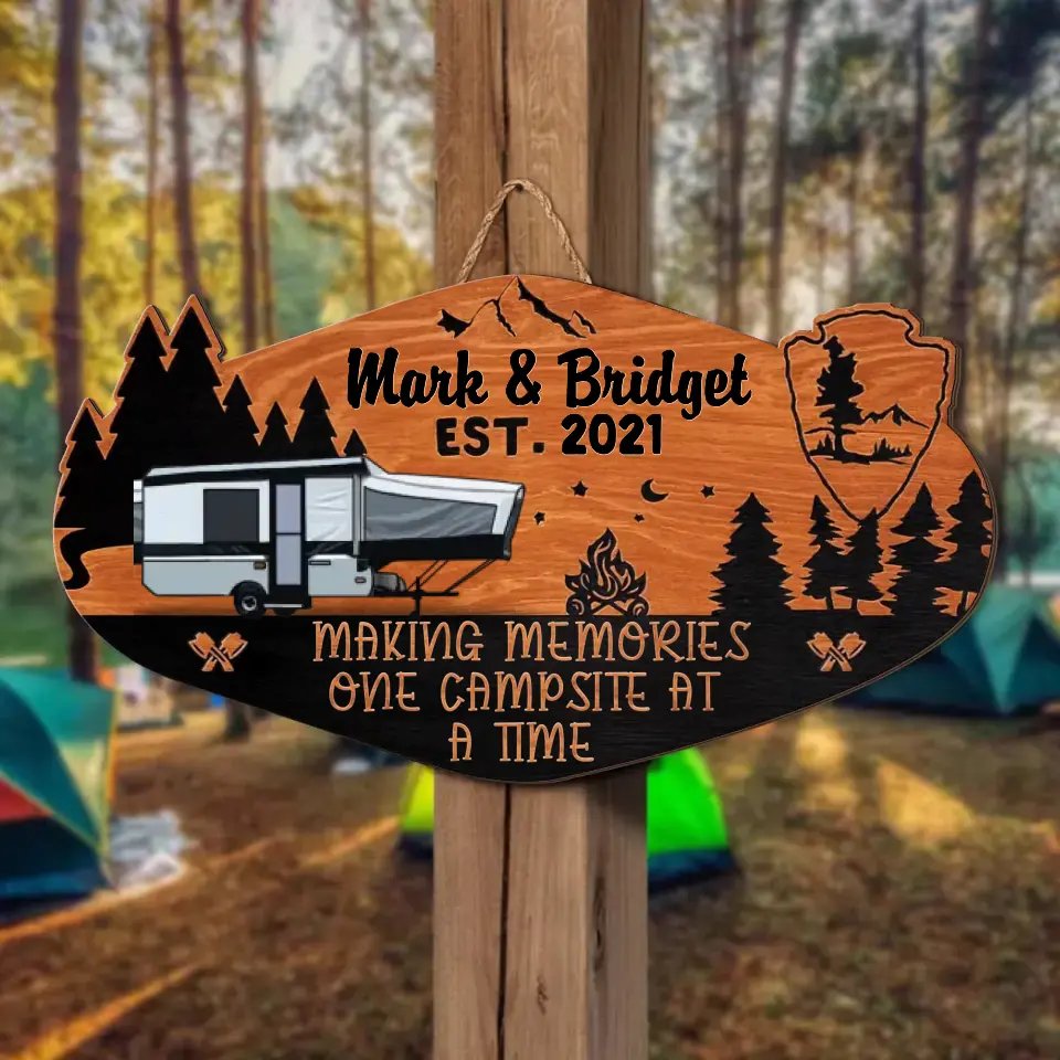 Personalized Camping Wooden Sign - Decoration Gift Idea For Family/Camping Lover - Making Memories One Campsite At A Time