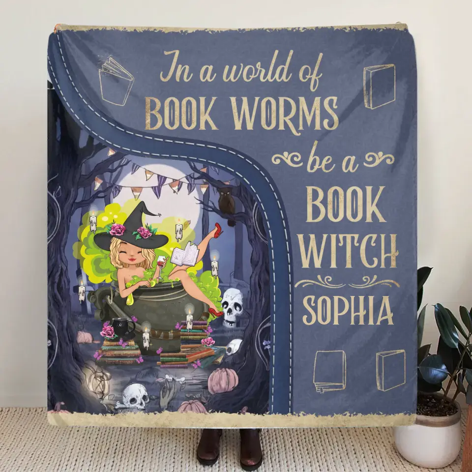Personalized Book Witch Quilt/Fleece Throw Blanket - Gift Idea For Books Lover - In A World Of Book Worms Be A Book Witch