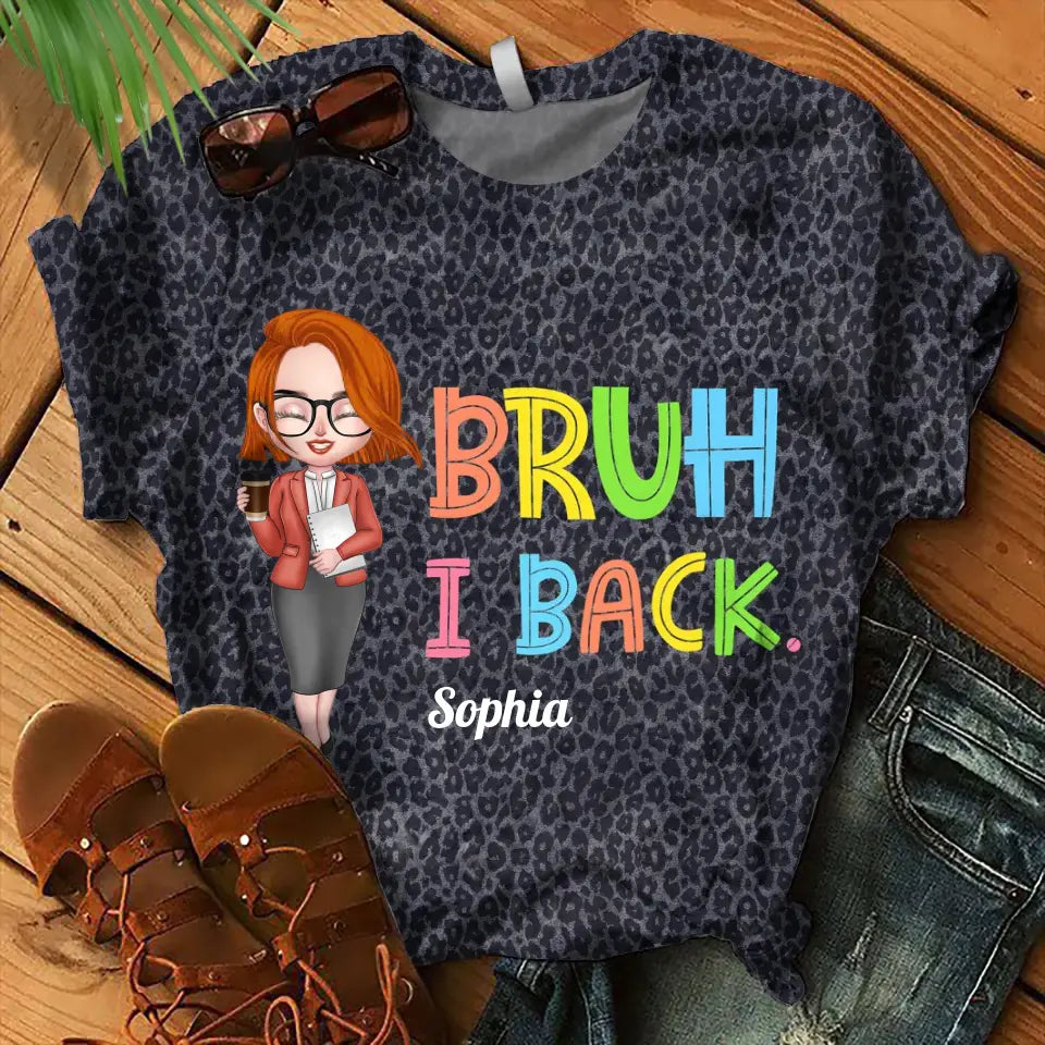 Personalized Teacher AOP T-shirt - Gift Idea For Teacher - Bruh I Back