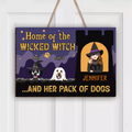 Personalized Witch Dog Wooden Sign - Halloween Gift Idea For Family/Dog Lover - Up to 7 Dogs - Home Of The Wicked Witch And Her Pack Of Dogs