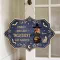 Personalized Witch Wooden Sign - Halloween Gift Idea For Friends/Sisters - Finally, Our Last Ingredient Has Arrived