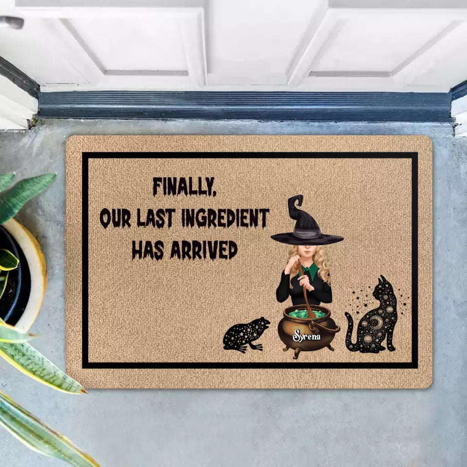 Personalized Witch Doormat - Halloween Gift Idea - Finally, Our Last Ingredient Has Arrived