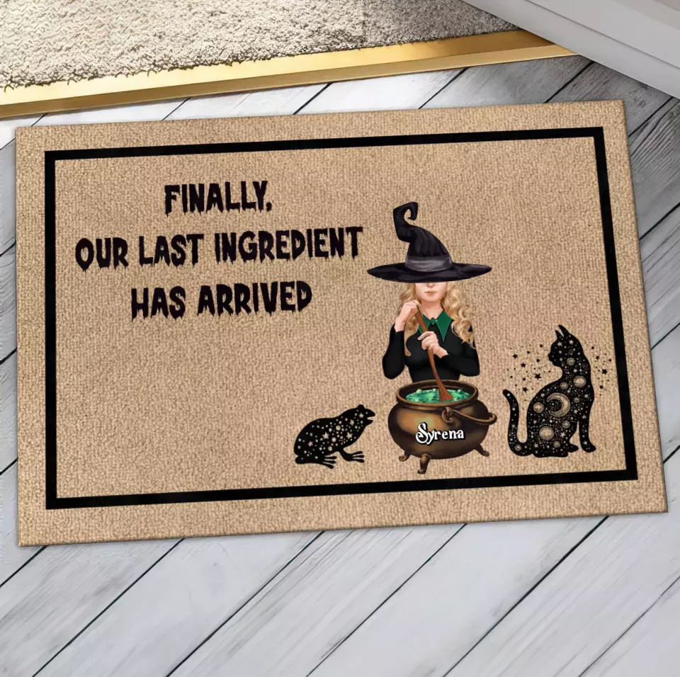 Personalized Witch Doormat - Halloween Gift Idea - Finally, Our Last Ingredient Has Arrived
