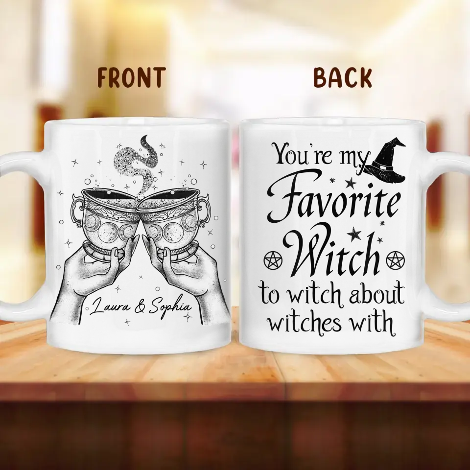 Personalized Best-Tea Witches Coffee Mug - Gift Idea For Friends/Sisters - You're My Favorite Witch To Witch About Witches With