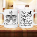 Personalized Best-Tea Witches Coffee Mug - Gift Idea For Friends/Sisters - You're My Favorite Witch To Witch About Witches With