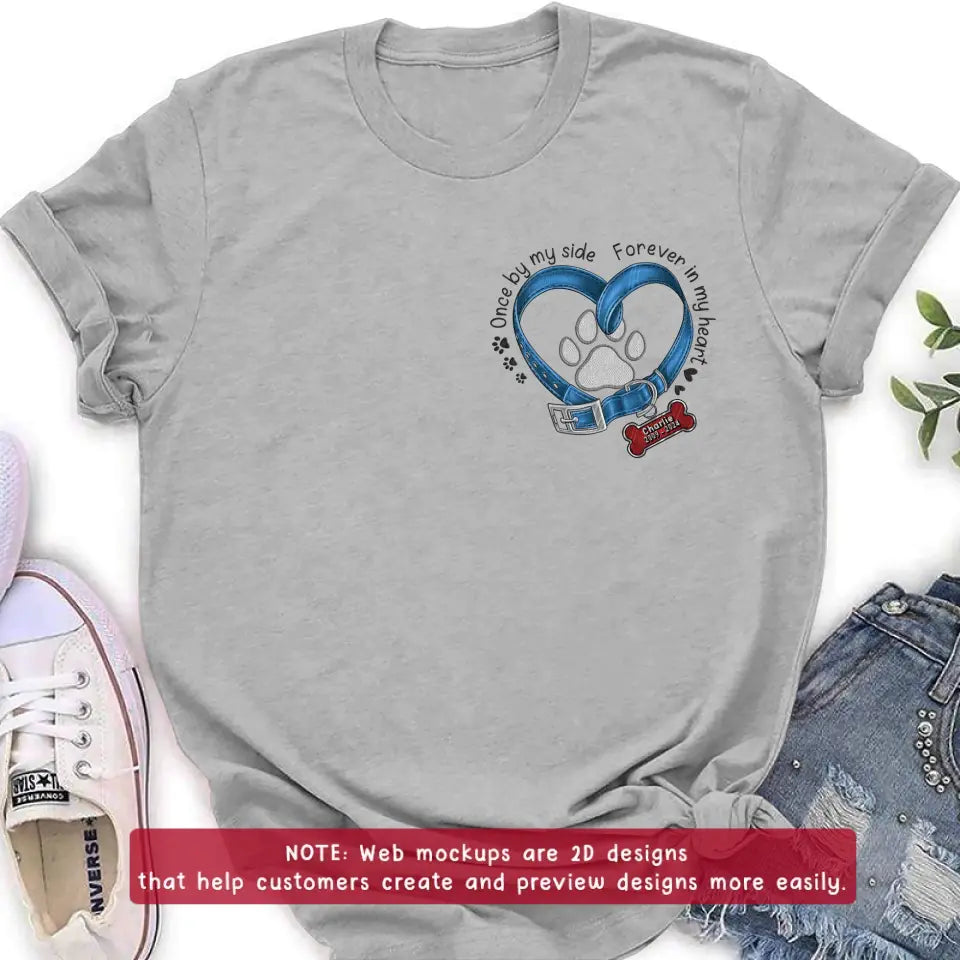Personalized Memorial Dog Embroidered T-shirt/Sweater/Hoodie - Once By My Side Forever In My Heart