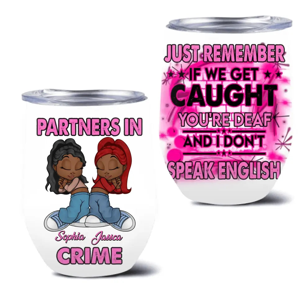 Personalized Partners In Crime Vintage Friend Wine Tumbler - Gift Idea For Friends/Sisters/Besties - Just Remember If We Get Caught