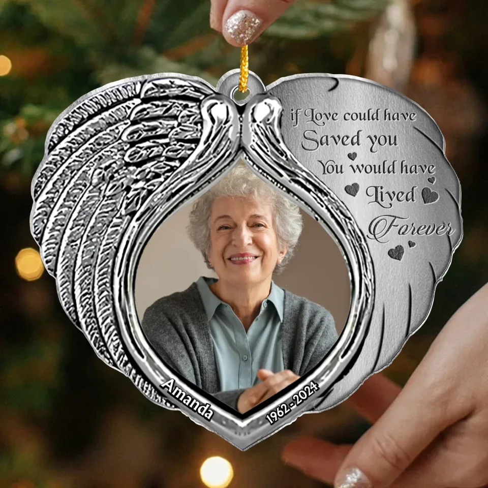 Personalized Memorial Heart Aluminum Ornament - Memorial Gift Idea For Family Member - Upload Photo - If Love Could Have Saved You You Would Have Lived Forever