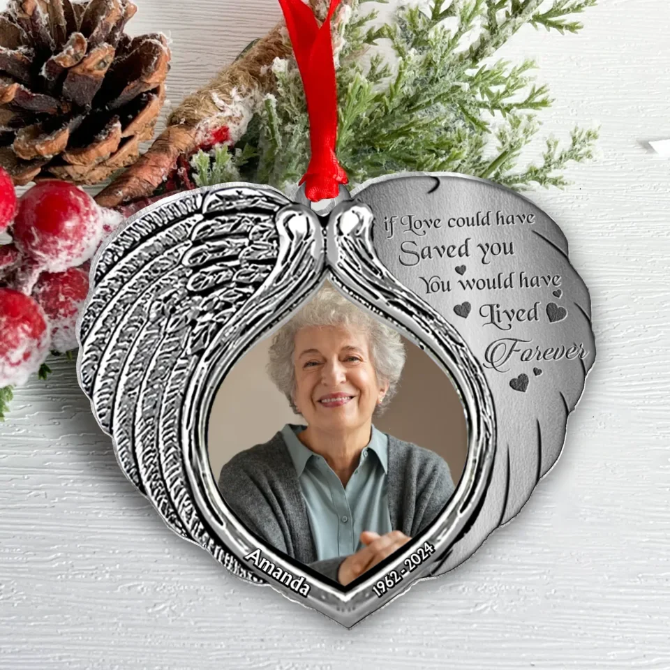 Personalized Memorial Heart Aluminum Ornament - Memorial Gift Idea For Family Member - Upload Photo - If Love Could Have Saved You You Would Have Lived Forever